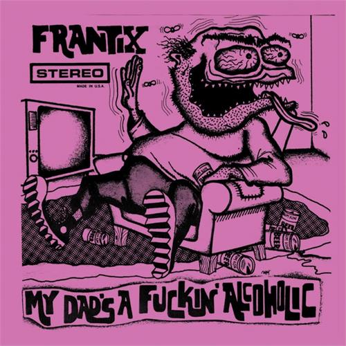 Frantix My Dads A Fuckin Alcoholic (LP)