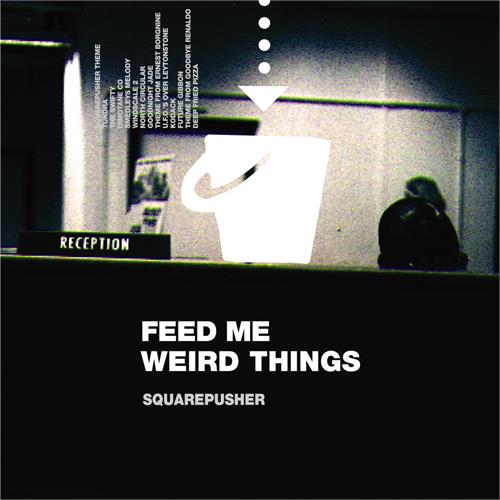 Squarepusher Feed Me Weird Things - 25th… (2LP)