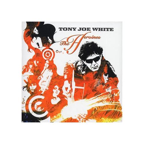 Tony Joe White The Heroines (CD)
