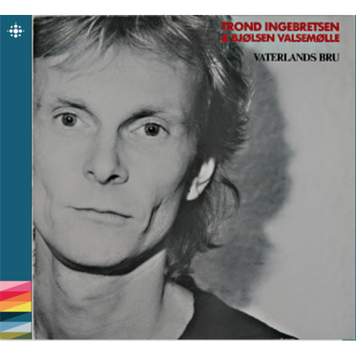 Trond Ingebretsen & Bjølsen Valsemølle Vaterlands Bru (CD) 
