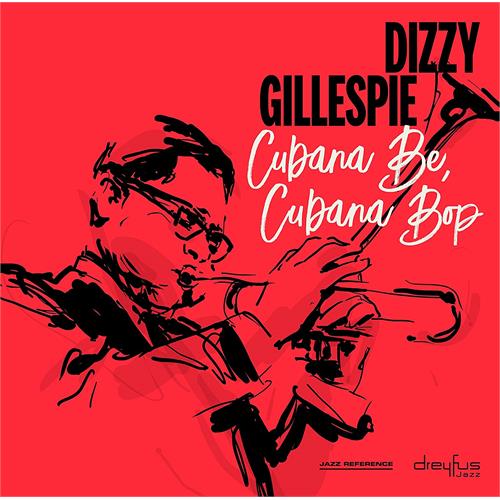 Dizzy Gillespie Cubana Be, Cubana Bop (CD) 