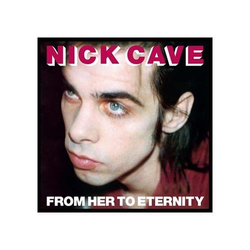 Nick Cave & The Bad Seeds From Her To Eternity (2CD)