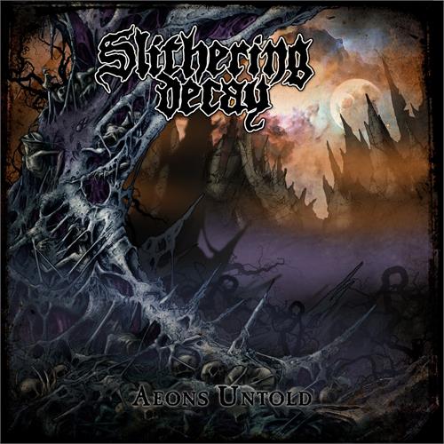 Slithering Decay Aeons Untold (LP)