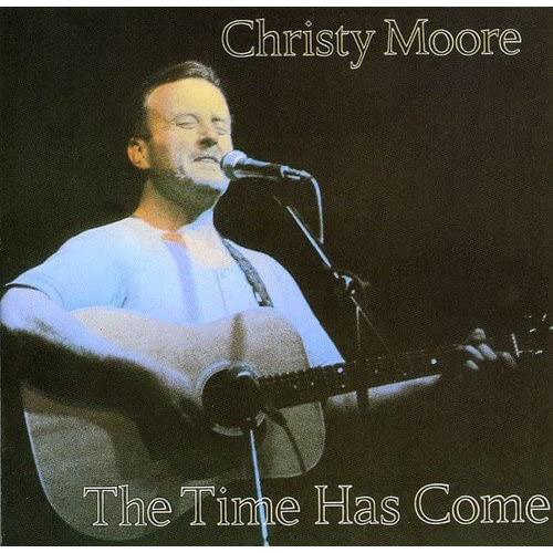 Christy Moore The Time Has Come (CD)