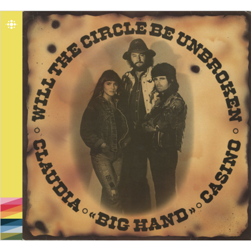 Claudia/Big Hand/Casino Will The Circle Be Unbroken (CD) 