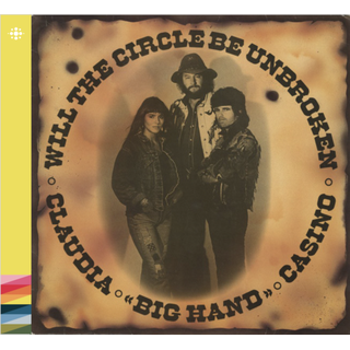 Claudia/Big Hand/Casino Will The Circle Be Unbroken (CD)