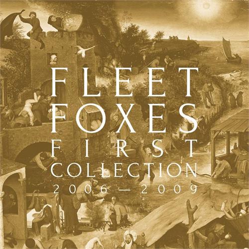 Fleet Foxes First Collection: 2006-2009 (4CD) 