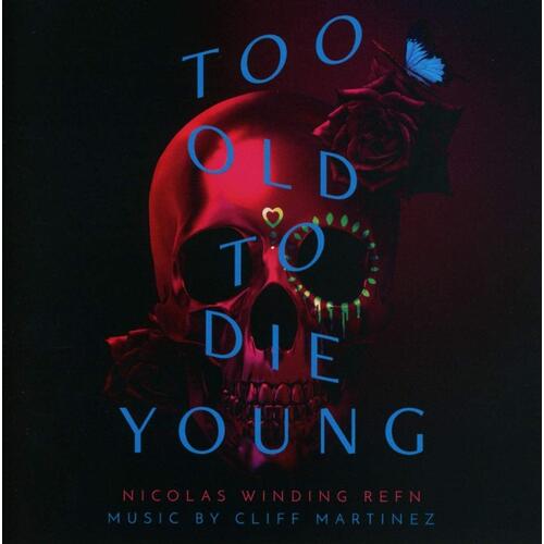 Cliff Martinez/Soundtrack Too Old To Die Young - OST (2CD)
