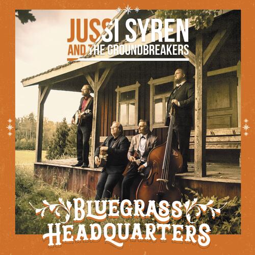 Jussi Syren & The Groundbreakers Bluegrass Headquarters (CD)