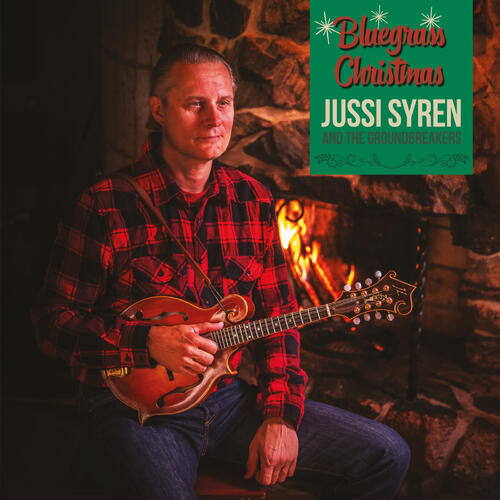 Jussi Syren & The Groundbreakers Bluegrass Christmas (CD)