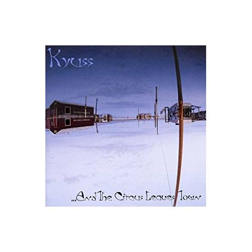 Kyuss …And the Circus Leaves Town (CD)