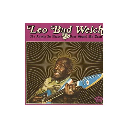 Leo Bud Welch The Angels In Heaven Done Signed My…(CD)