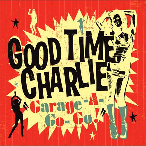 Good Time Charlie Garage-A-Go-Go (CD) 