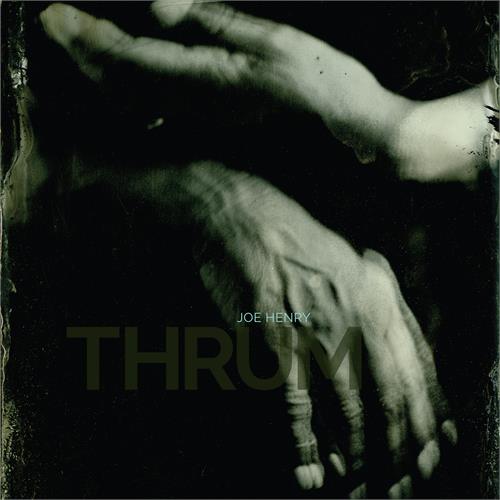 Joe Henry Thrum (CD)