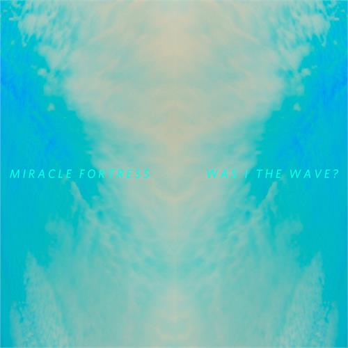 Miracle Fortress Was I The Wave? (CD)