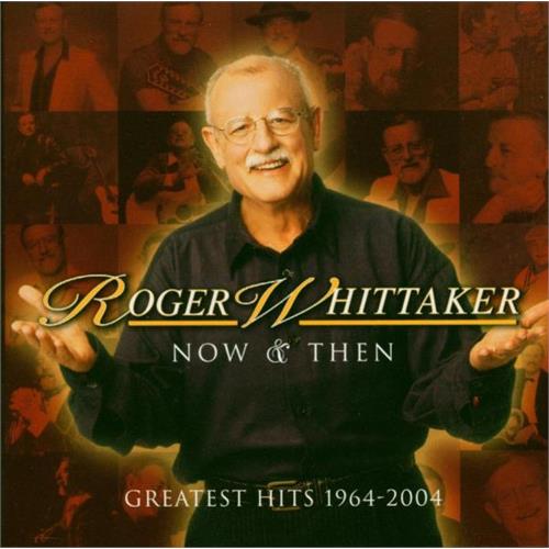 Roger Whittaker Now And Then 1964-2004 (CD) 