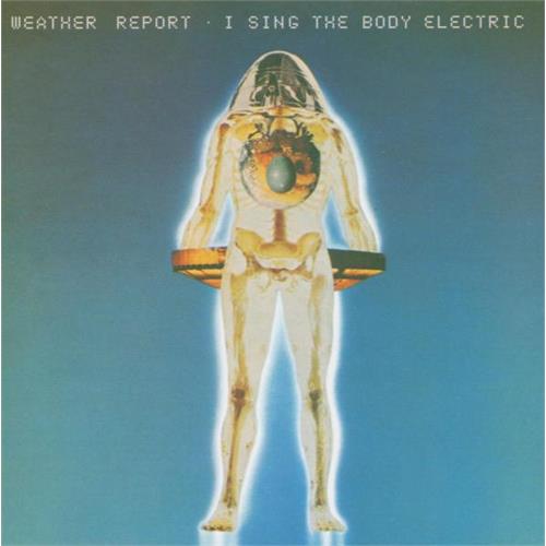 Weather Report I Sing The Body Electric (CD)