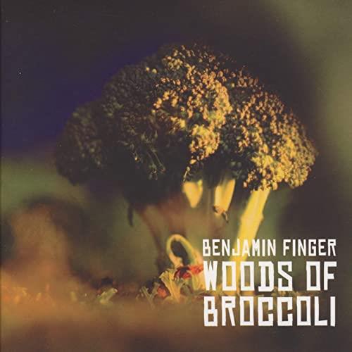 Benjamin Finger Woods Of Broccoli (CD) 