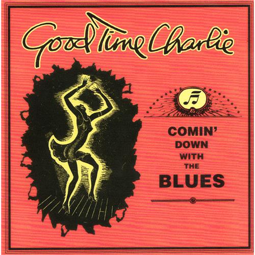 Good Time Charlie Comin' Down With The Blues (CD) 