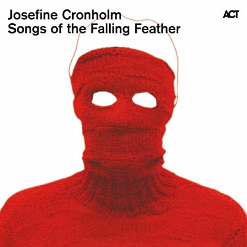 Josefine Cronholm Songs Of The Falling Feather (CD)