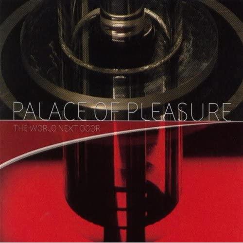 Palace Of Pleasure The World Next Door (CD)