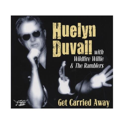 Huelyn Duvall With Wildfire Willie… Get Carried Away (CD) 