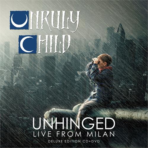 Unruly Child Unhinged - Live from Milan (CD+DVD)