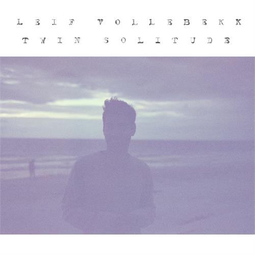 Leif Vollebekk Twin Solitude (CD)