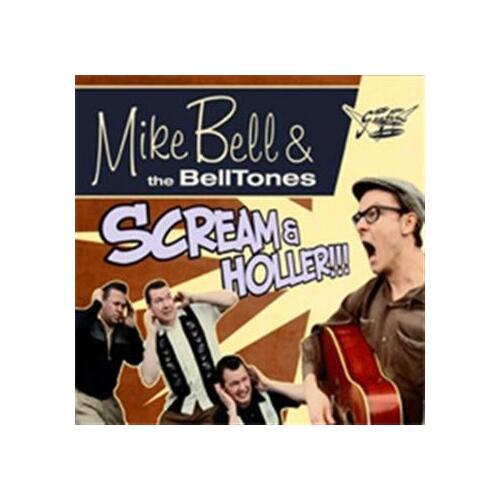 Mike Bell & The Belltones Scream & Holler (CD) 