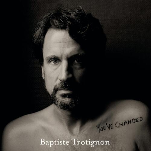 Baptiste Trotignon You've Changed (Digipack) (CD)