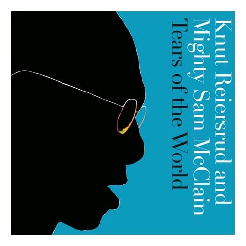Knut Reiersrud & Mighty Sam McClain Tears Of The World (CD)
