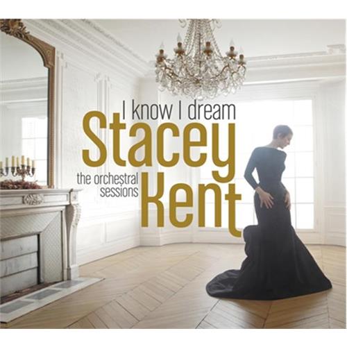 Stacey Kent I Know I Dream: The Orchestral… (CD)