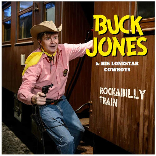 Buck Jones & His Lonestar Cowboys Rockabilly Train (CD)