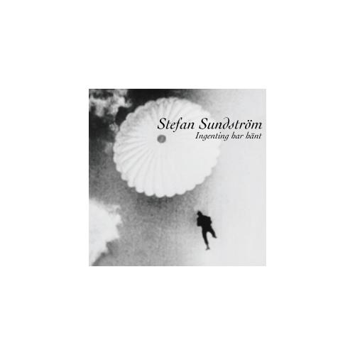 Stefan Sundström Ingenting har hänt (CD)