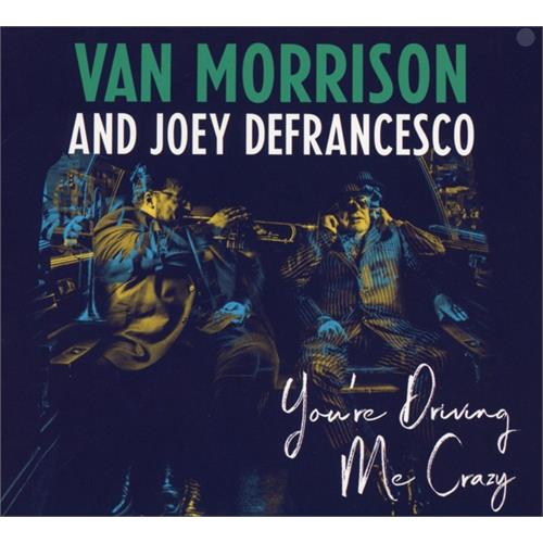 Van Morrison & Joey Defrancesco You're Driving Me Crazy (CD)