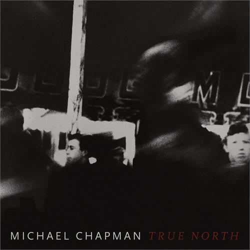 Michael Chapman True North (CD) 