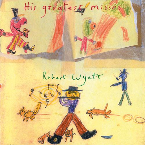 Robert Wyatt His Greatest Misses (CD) 
